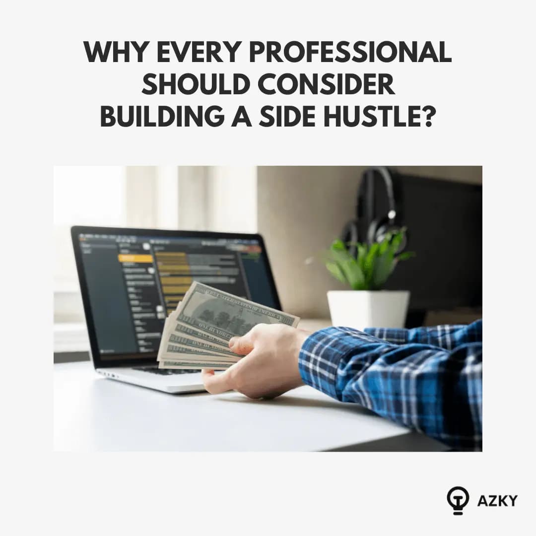 Why Every Professional Should Consider Building a Side Hustle